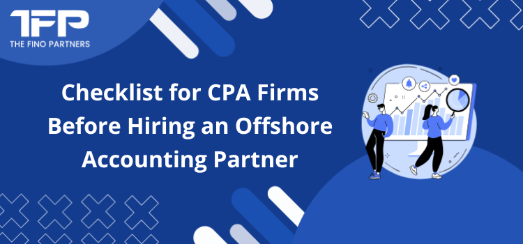 Checklist for CPA Firms Before Hiring an Offshore Accounting Partner	